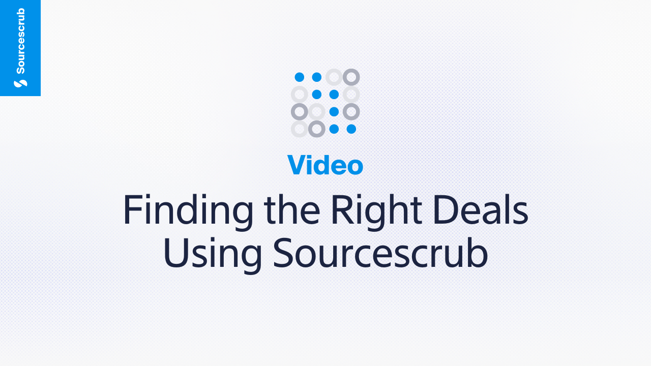 Video | Finding the Right Deals Using Sourcescrub